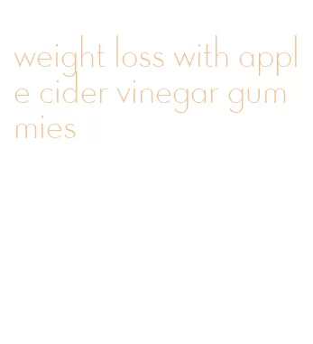 weight loss with apple cider vinegar gummies