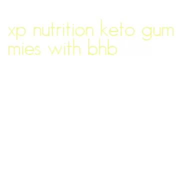xp nutrition keto gummies with bhb