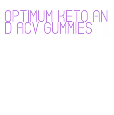 optimum keto and acv gummies