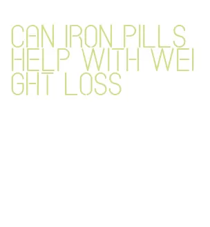 can iron pills help with weight loss