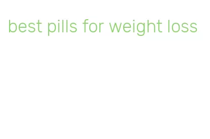 best pills for weight loss