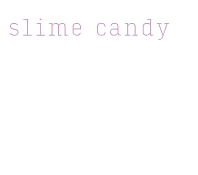 slime candy