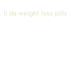 li da weight loss pills