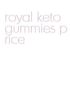 royal keto gummies price