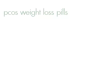 pcos weight loss pills