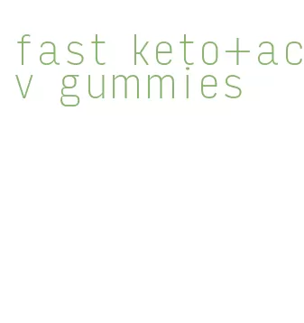 fast keto+acv gummies