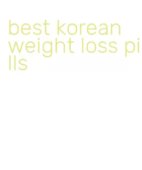 best korean weight loss pills