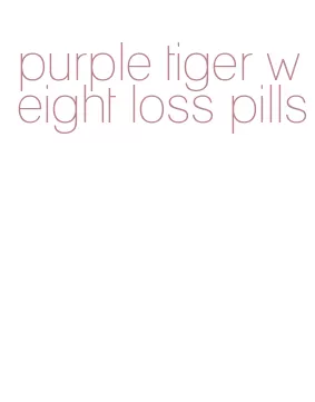 purple tiger weight loss pills