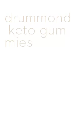 drummond keto gummies