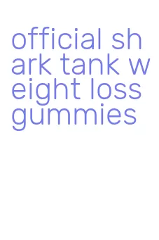 official shark tank weight loss gummies