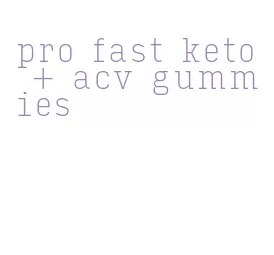 pro fast keto + acv gummies