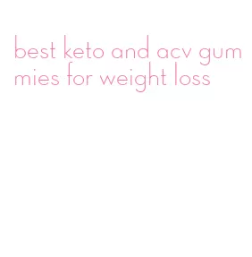 best keto and acv gummies for weight loss