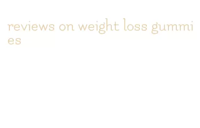reviews on weight loss gummies