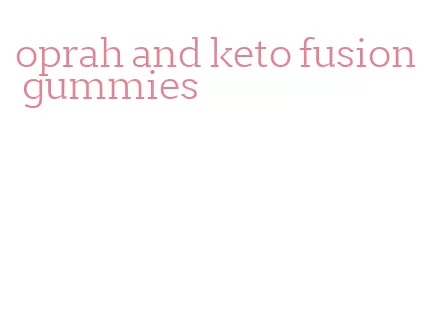 oprah and keto fusion gummies