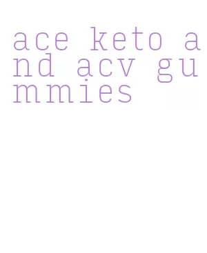 ace keto and acv gummies