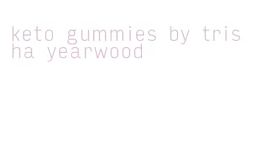 keto gummies by trisha yearwood