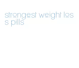 strongest weight loss pills