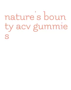 nature's bounty acv gummies