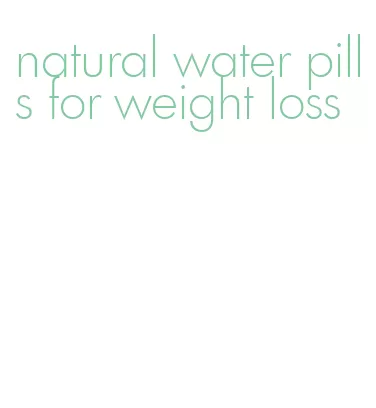 natural water pills for weight loss