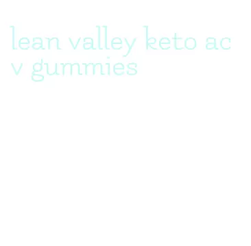 lean valley keto acv gummies