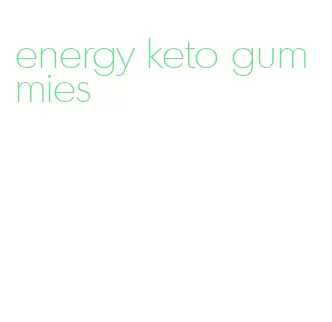 energy keto gummies