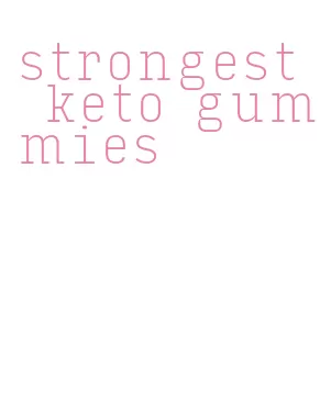 strongest keto gummies