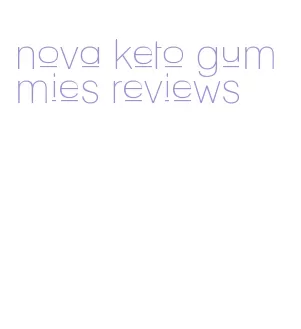 nova keto gummies reviews