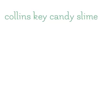 collins key candy slime