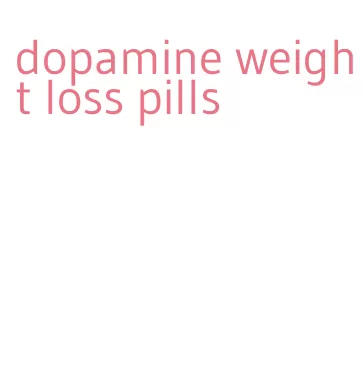 dopamine weight loss pills
