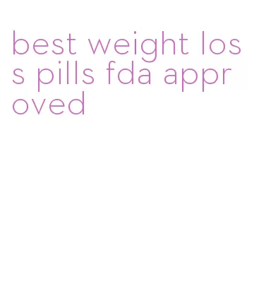 best weight loss pills fda approved