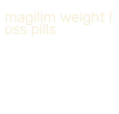 magilim weight loss pills