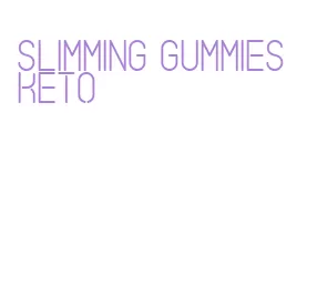 slimming gummies keto