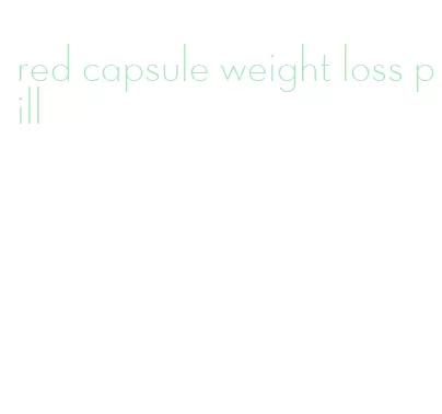 red capsule weight loss pill