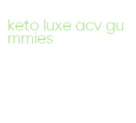 keto luxe acv gummies