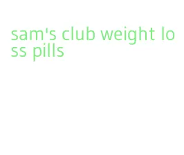 sam's club weight loss pills