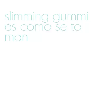 slimming gummies como se toman