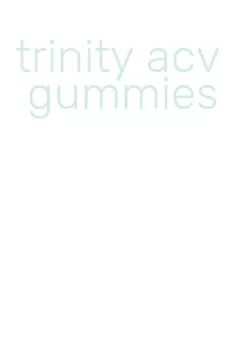 trinity acv gummies