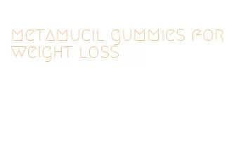 metamucil gummies for weight loss
