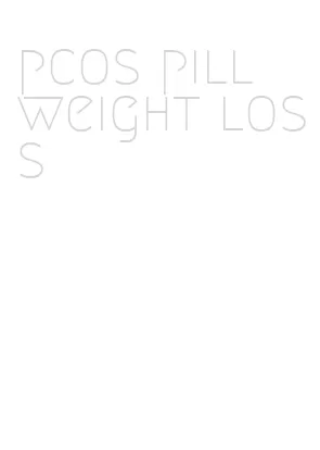pcos pill weight loss