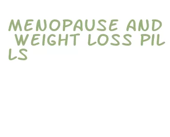 menopause and weight loss pills