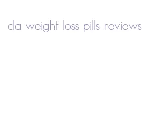 cla weight loss pills reviews