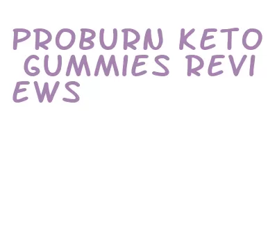 proburn keto gummies reviews