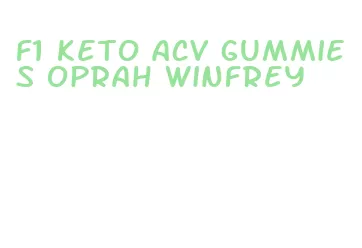 f1 keto acv gummies oprah winfrey