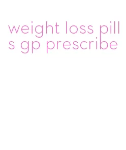 weight loss pills gp prescribe