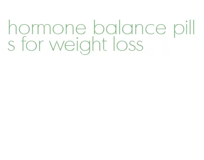 hormone balance pills for weight loss