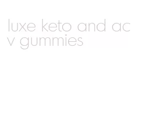 luxe keto and acv gummies