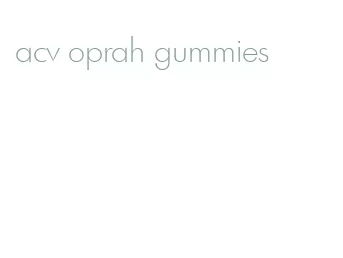 acv oprah gummies