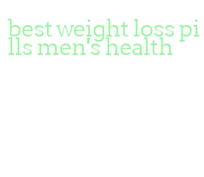 best weight loss pills men's health