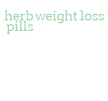 herb weight loss pills