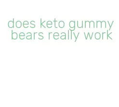 does keto gummy bears really work
